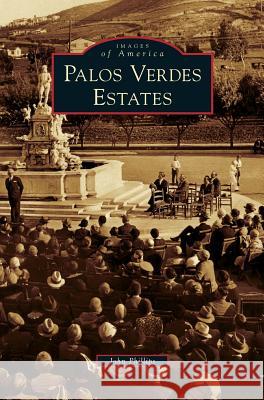 Palos Verdes Estates John Phillips (Emeritus Professor London Metropolitan University) 9781531653910 Arcadia Publishing Library Editions - książka