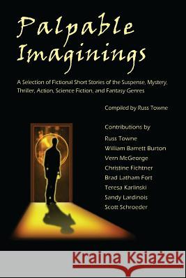 Palpable Imaginings: An Anthology of Selected Fiction Short Stories Russ Towne Sandy Lardinois 9781500314392 Createspace - książka
