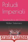Paludi Imperiali: Erme(neu)tica del Chaos Salamano, Walter 9781795054607 Independently Published