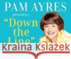 Pam Ayres - Down the Line Pam Ayres 9781004015603 W F Howes Ltd
