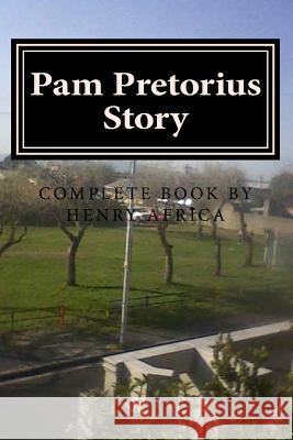 Pam Pretorius Story: Epilogue extract Africa, Henry Michael 9781492227618 Createspace - książka