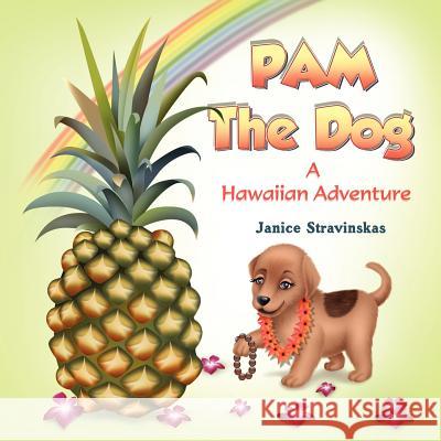 Pam the Dog: A Hawaiian Adventure Janice Stravinskas 9781608606924 Eloquent Books - książka
