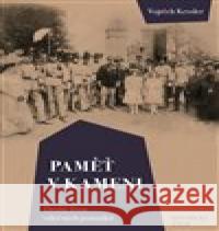 Paměť v kameni Vojtěch Kessler 9788072863082 Historický ústav AV ČR, v.v.i. - książka