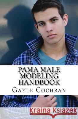 PAMA Male Model Handbook Gayle H. Cochran 9781537711331 Createspace Independent Publishing Platform - książka