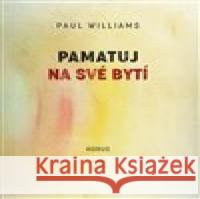 Pamatuj na své bytí Paul Williams 9788090188464 Horus - książka