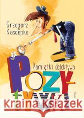 Pamiątki detektywa Pozytywki Grzegorz Kasdepke, Piotr Rychel 9788310140937 Nasza Księgarnia - książka