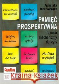 Pamięć prospektywna. Geneza mechanizmy deficyty Niedźwieńska Agnieszka 9788363354190 Sedno - książka