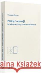 Pamięć represji Tomasz Bugaj 9788322640470 Uniwersytet Śląski - książka