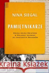 Pamiętnikarze. Druga wojna światowa w Holandii... Nina Siegal 9788327693679 HarperCollins - książka