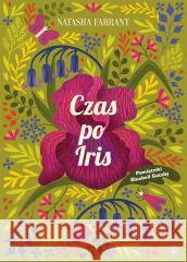 Pamiętniki Bluebell Gadsby T.1 Czas po Iris Natasha Farrant, Karolina Liczman, Monika Wiśniew 9788381414494 Dwukropek - książka