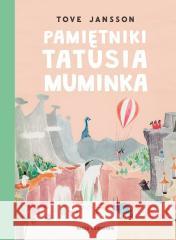 Pamiętniki Tatusia Muminka Tove Jansson 9788310143570 Nasza Księgarnia - książka