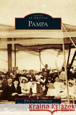 Pampa White Deer Land Museum, Anne Davidson, Deborah Chambers 9781531657192 Arcadia Publishing Library Editions - książka