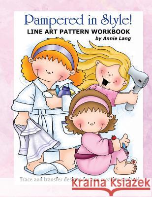Pampered in Style!: Line Art Pattern Workbook Annie Lang Annie Lang 9781530707768 Createspace Independent Publishing Platform - książka