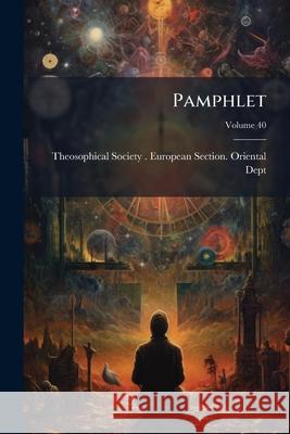 Pamphlet, Volume 40 Theosophical Society 9781148816616  - książka