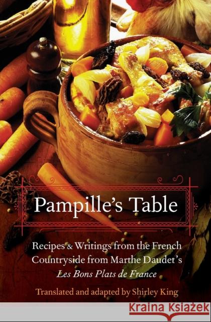 Pampille's Table: Recipes and Writings from the French Countryside from Marthe Daudet's Les Bons Plats de France King, Shirley 9780803278271 Bison Books - książka