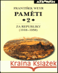 Paměti 2 - Za republiky (1918–1938) František Weyr 9788071081944 Atlantis - książka