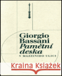 Pamětní deska v Mazziniho ulici Giorgio Bassani 9788085924305 Sefer - książka