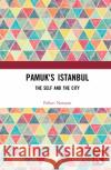 Pamuk's Istanbul Pallavi Narayan 9781032000206 Taylor & Francis Ltd