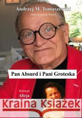 Pan Absurd i Pani Groteska Andrzej Tomaszewski 9788383083407 Poligraf - książka