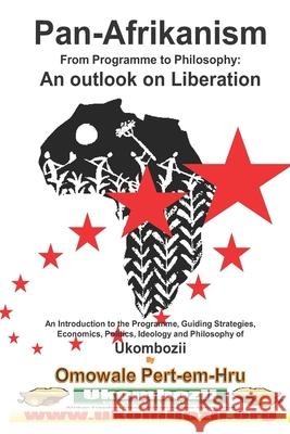 Pan-Afrikanism: From Programme to Philosophy: An outlook on Liberation www.pascf.org Pert-Em-Hru, Omowale Ru 9781545303900 Createspace Independent Publishing Platform - książka