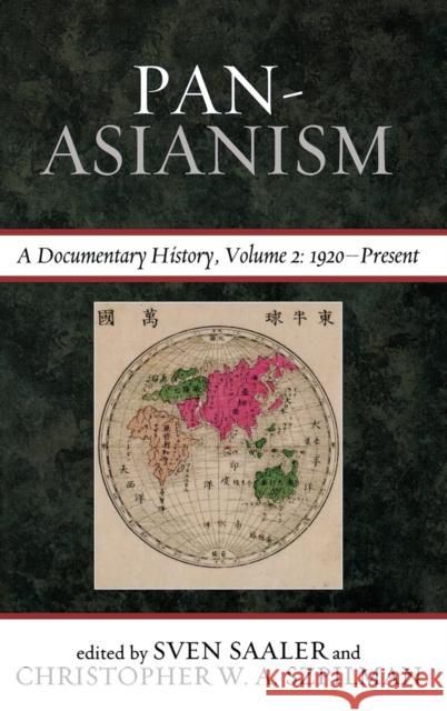 Pan-Asianism: A Documentary History, 1920-Present, Volume 2 Saaler, Sven 9781442205994 Rowman & Littlefield Publishers, Inc. - książka