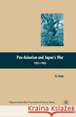 Pan-Asianism and Japan's War 1931-1945 Eri Hotta E. Hotta 9781349370580 Palgrave MacMillan - książka