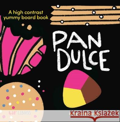 Pan Dulce: A High Contrast Yummy Board Books Aaron Bowersock 9781962227339 Lil' Libros - książka