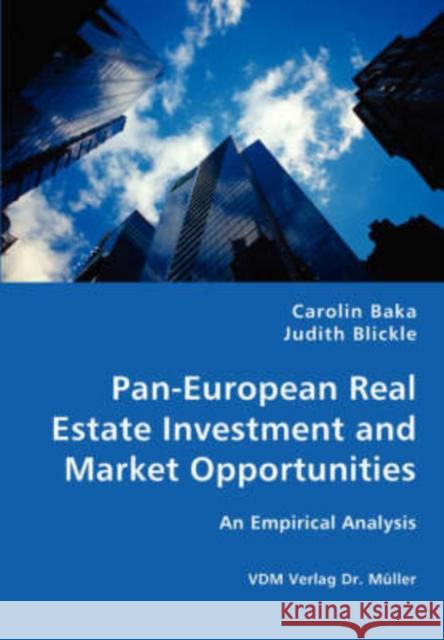 Pan-European Real Estate Investment and Market Opportunities - An Empirical Analysis Carolin Baka Judith Blickle 9783836415422 VDM Verlag - książka