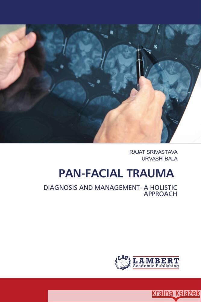 PAN-FACIAL TRAUMA SRIVASTAVA, RAJAT, Bala, Urvashi 9786208420635 LAP Lambert Academic Publishing - książka