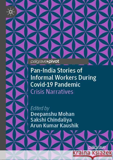 Pan-India Stories of Informal Workers During Covid-19 Pandemic: Crisis Narratives Deepanshu Mohan Sakshi Chindaliya Arun Kumar Kaushik 9789819715244 Palgrave MacMillan - książka