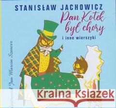Pan kotek był chory i inne wierszyki Stanisław Jachowicz 9788372724045 G&P Oficyna Wydawnicza - książka