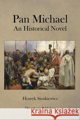 Pan Michael An Historical Novel Sienkiewicz, Henryk 9781480140325 Createspace - książka