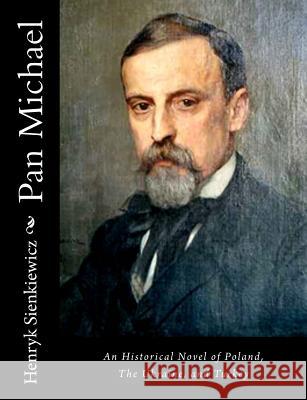 Pan Michael: An Historical Novel of Poland, The Ukraine, and Turkey Curtin, Jeremiah 9781515328698 Createspace - książka
