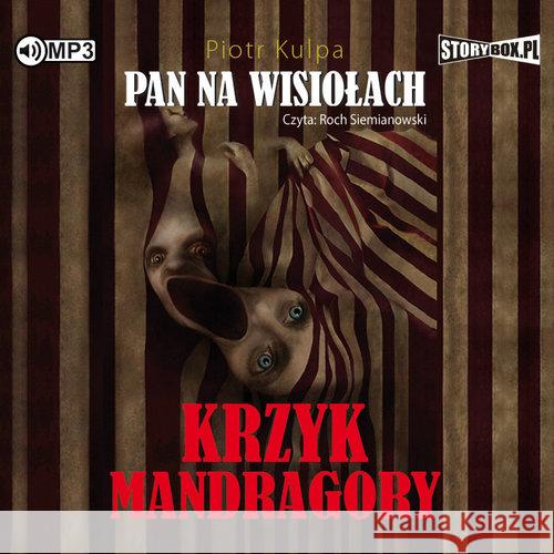 Pan na Wisiołach T.2 Krzyk Mandragory audiobook Kulpa Piotr 9788381467957 Heraclon - książka