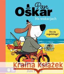 Pan Oskar na wakacjach Jim Field 9788382995817 Zielona Sowa - książka