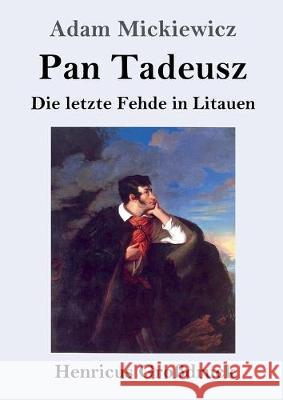 Pan Tadeusz oder Die letzte Fehde in Litauen (Großdruck) Adam Mickiewicz 9783847824572 Henricus - książka