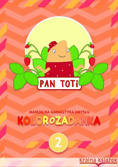 Pan Toti 2 Kolorozadanka Sorn Gara 9788395376856 Fundacja Pan Toti i Przyjaciele - książka