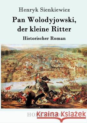 Pan Wolodyjowski, der kleine Ritter: Historischer Roman Henryk Sienkiewicz 9783743706026 Hofenberg - książka