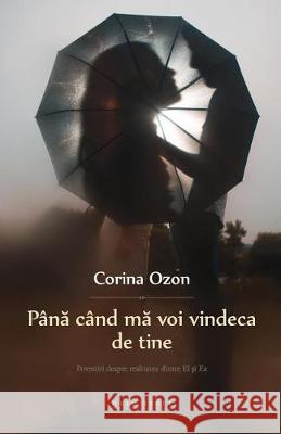 Pana Cand Ma Voi Vindeca de Tine Corina Ozon 9786067630657 Editura Herg Benet - książka