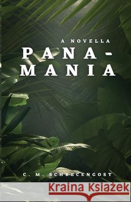 Pana-Mania C. M. Schrecengost 9781737751243 C. M. Schrecengost - książka