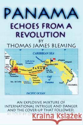 Panama-Echoes from a Revolution Bleming, Thomas James 9781434331748 Authorhouse - książka