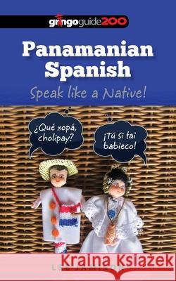 Panamanian Spanish: Speak like a Native! Lee Jamison (Sam Houston State University) 9780692758861 Lee Jamison - książka