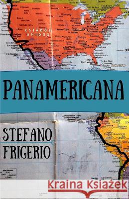 Panamericana (English edition) Frigerio, Stefano 9781517081379 Createspace Independent Publishing Platform - książka