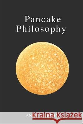 Pancake Philosophy Murphy Andy Murphy 9798735937333 Independently published - książka