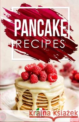 Pancake Recipes: 25+ Recipes by Chef Leonardo Chef Leonardo 9781914041976 Resolution Pro Ltd - książka