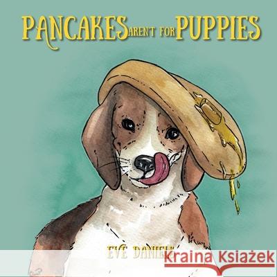 Pancakes Aren't for Puppies Clementine Petrova Eve Daniels 9781735289410 Nerdy Nanny - książka