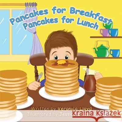 Pancakes for Breakfast, Pancakes for Lunch Veronica Lloyd Jessica Stelluto 9780995187955 Veronica Lloyd - książka