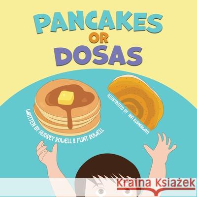 Pancakes or Dosas Rowell Audrey Rowell 9798521165797 Independently published - książka