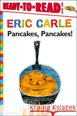 Pancakes, Pancakes!/Ready-To-Read Level 1 Carle, Eric 9781442472747 Simon Spotlight - książka