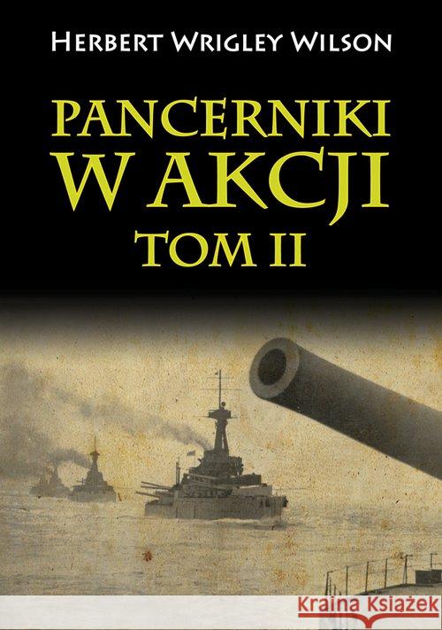 Pancerniki w akcji T.2 Wrigley Wilson Herbert 9788378897408 Napoleon V - książka